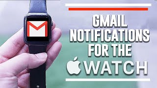 How to enable Gmail notifications for the Apple Watch