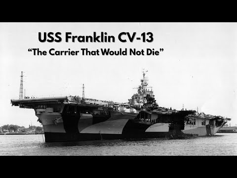 USS Franklin CV 13 - The Carrier That Would Not Die