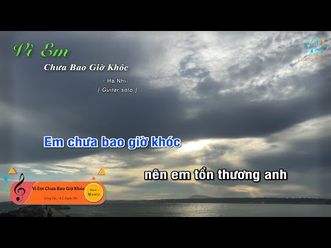 [Karaoke] Vì Em Chưa Bao Giờ Khóc - Hà Nhi (Guitar Solo Beat), Muối Music | Tháng Năm