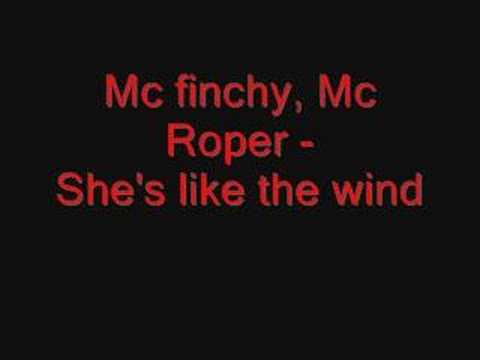 Mc finchy and Roper -  Shes like the wind