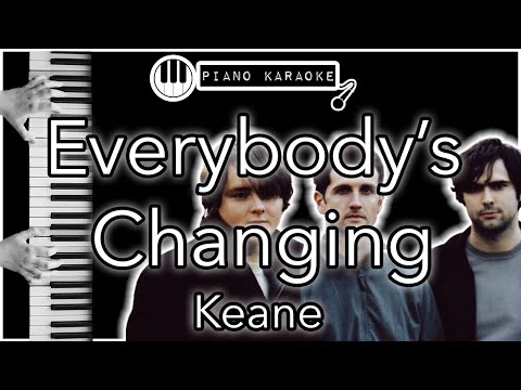 Everybody’s Changing - Keane - Piano Karaoke Instrumental