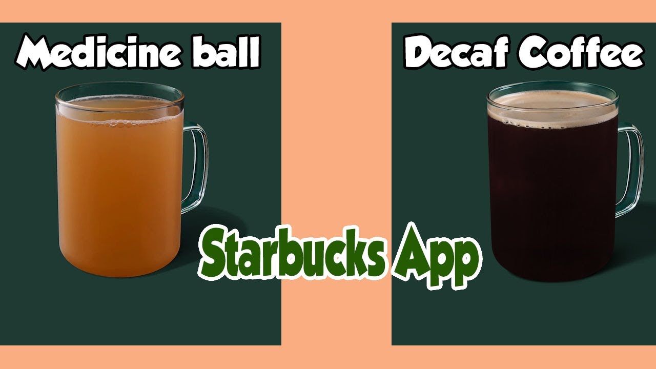 How To Order Medicine Ball & Decaf Coffee On Starbucks App