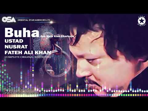 Buha Aes Wele Kine Kharkaya | Nusrat Fateh Ali Khan | complete full version | OSA Worldwide
