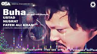 Buha Aes Wele Kine Kharkaya | Nusrat Fateh Ali Khan | complete full version | OSA Worldwide