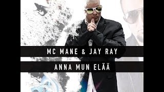 Mc Mane & Jay Ray - Anna mun elää (Lyric Video)