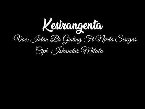 Lirik Lagu Karo Terbaru 2020  Kesirangenta || Intan Br Ginting Ft Narta Siregar