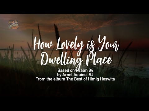 How Lovely is Your Dwelling Place - Himig Heswita (Lyric Video)