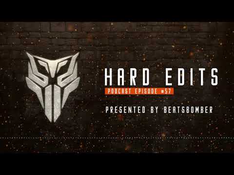 Beatsbomber - Hard Edits Podcast (Episode 57)