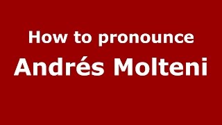 How to pronounce Andrés Molteni