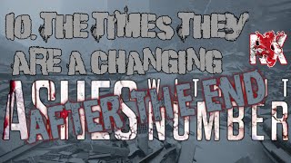 10. The Times They Are A Changing | After The End | Ashes Without Number