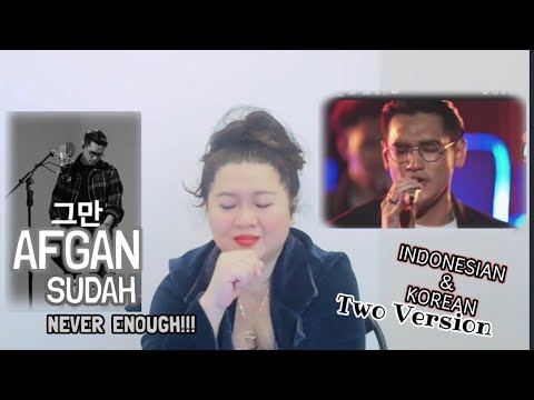 AFGAN - SUDAH | INDONESIAN AND KOREAN VERSION | REACTION VIDEO