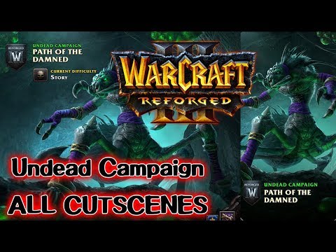 Warcraft 3 Reforged - Undead Campaign ALL CUTSCENES