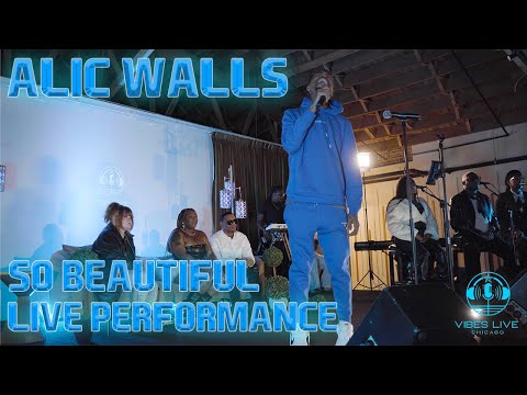 ALIC WALLS  SO BEAUTIFUL LIVE PERFORMANCE