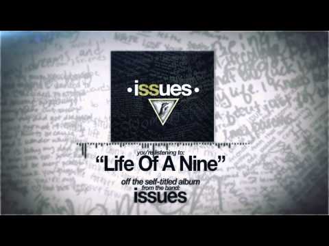 Issues - Life Of A Nine