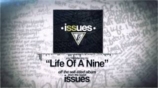 Issues - Life Of A Nine