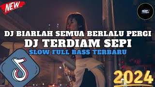 Download lagu DJ SLOW FULL BASS TERBARU 2024 ||DJ BIARLAH SEMUA BERLALU PERGI DAN TAKKAN KEMBALI 🎧 SLOW REMIX 2024 mp3