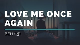[ BEN (벤) - Love Me Once Again terjemahan/indosub ]