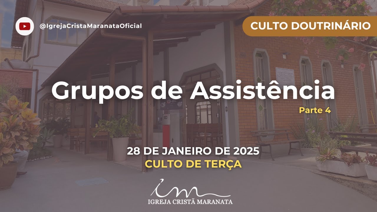 28/01/2025 - [CULTO 20H] - Igreja Cristã Maranata -  "Grupos de Assistência" - Parte IV - Terça