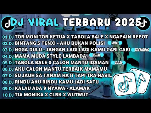 DJ TIKTOK TERBARU 2025🎵DJ TOR MONITOR KETUA X TABOLA BALE X NGAPAIN REPOT🎵DJ BINTANG 5 TENXI