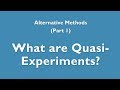 Alternative methods: 1 - What are quasi-experiments?