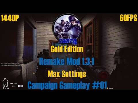 "SWAT 4 Gold Edition" -Remake Mod 1.3.1 - Campaign Gameplay #01 -Max Settings [1440P/60FPS]