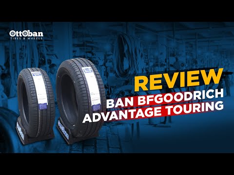 BAN BERGENGSI DENGAN PERFORMA TINGGI!!! I REVIEW BFGOODRICH ADVANTAGE TOURING