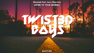 Showtek feat. Leon Sherman - Listen To Your Momma (Twist3d Boys Bootleg) ★ CLUB MUSIC 2019 ★