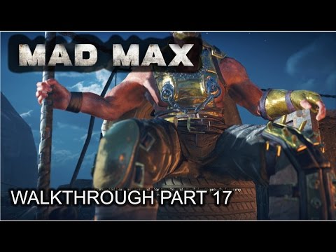 Mad Max - 100% Walkthrough part 17 - 1080p 60fps - No commentary