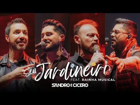 Sandro e Cícero feat Rainha Musical - Seu Jardineiro (Ao vivo)
