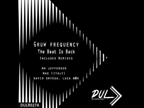 DULR027A Gruw Frequency- The Beat Is Back (David Ortega, Luca B@x Remix)