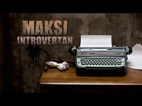 Maksi - Introvertan