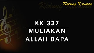 Download lagu KK 337 Muliakan Allah Bapa (Glory Be to God the Father) - Kidung Keesaan mp3