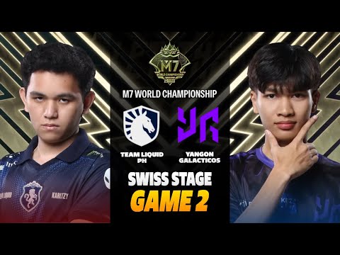 TLPH vs YG GAME 2 M7 SWISS STAGE | TEAM LIQUID PH vs YANGON GALACTICOS