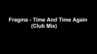 Fragma - Time And Time Again (Club Mix)