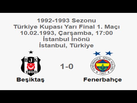 Beşiktaş 1-0 Fenerbahçe 10.02.1993 - 1992-1993 Turkish Cup Semi Final 1st Leg