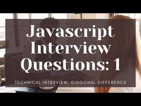 Javascript Interview Questions Diagonal Difference From Hackerrank