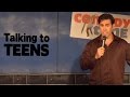 Talking to Teens (Stand Up Comedy)