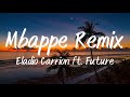 Mbappe (Remix) - Eladio Carrión ft. Future (Lyrics/Letra)