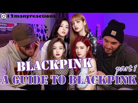 First Time Watching: A Guide To BLACKPINK 2022 (part 1 of 2) -- Reaction