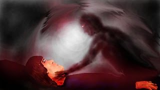 DEMONIC ATTACK NEAR YOUR BED IS NOT SLEEP PARALYSIS