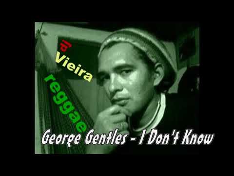 inedita - George Gentles   I Don't Know  (faixa)