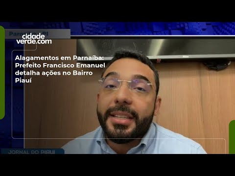 Alagamentos em Parnaíba: Prefeito Francisco Emanuel detalha ações no Bairro Piauí