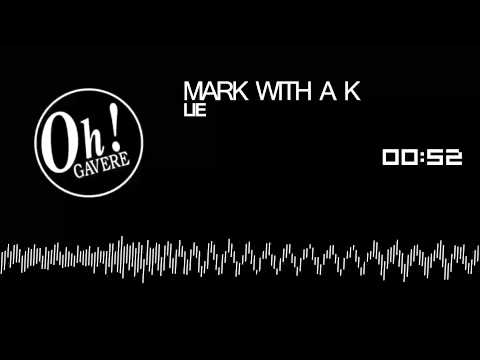 Mark With a K - Lie