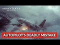 The Confusing Autopilot That Doomed Flight 148 Mayday Air Disaster