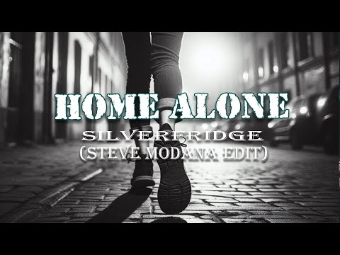 Silverfridge - Home Alone (Steve Modana Edit)