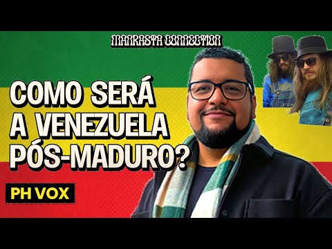 VENEZUELA PÓS-MADURO com PHVOX | MANRASTA CONNECTION #063