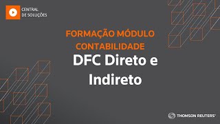 Formação em Contabilidade Sessão 3 - DFC Direto e Indireto