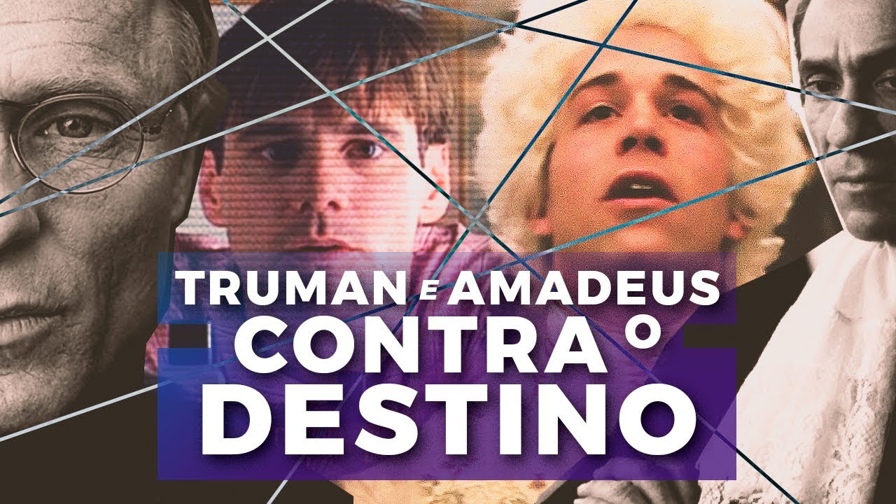 TRUMAN E AMADEUS: DOIS HOMENS CONTRA O DESTINO