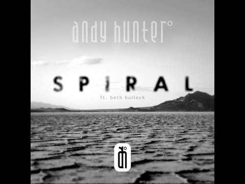 ANDY HUNTER - SPIRAL ft. Beth Bullock (Official Music Video)