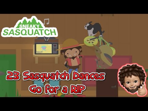Sneaky Sasquatch - Sasquatch Dance | Go for a RIP